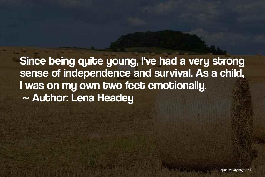 Being Strong On Your Own Quotes By Lena Headey