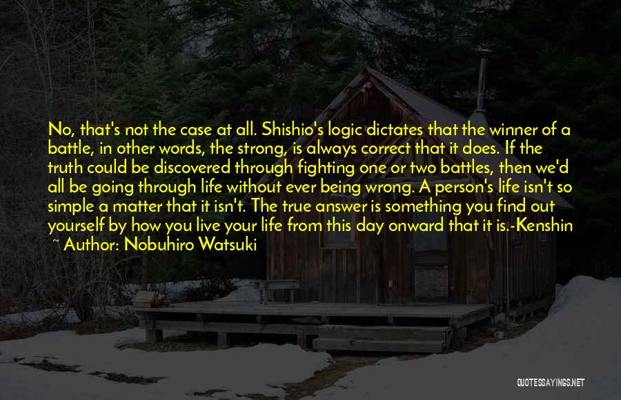 Being Strong Simple Quotes By Nobuhiro Watsuki