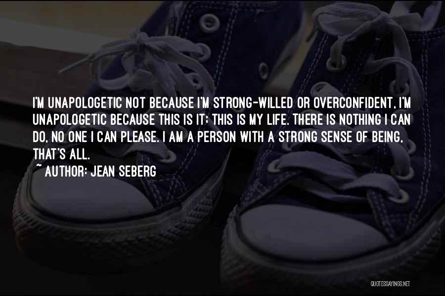 Being Strong Willed Quotes By Jean Seberg