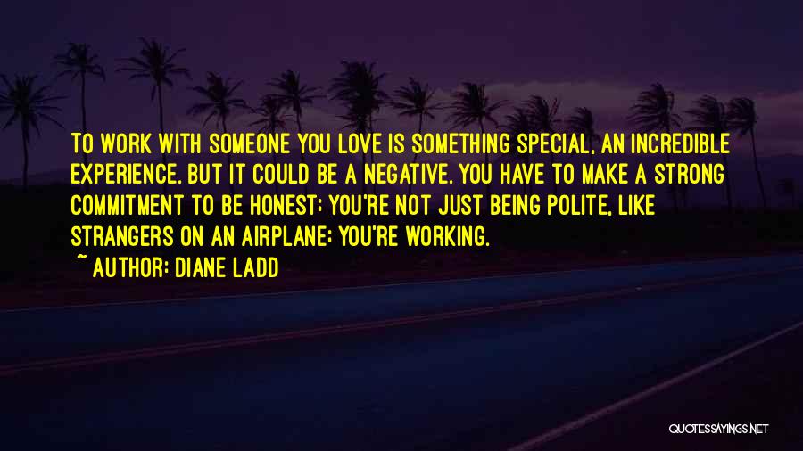 Being Strong With Love Quotes By Diane Ladd