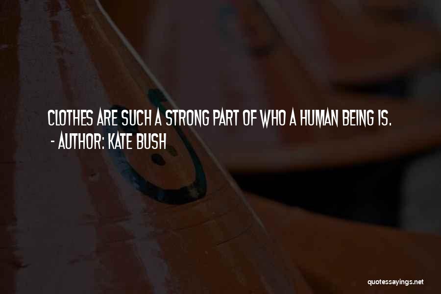 Being Strong Without You Quotes By Kate Bush