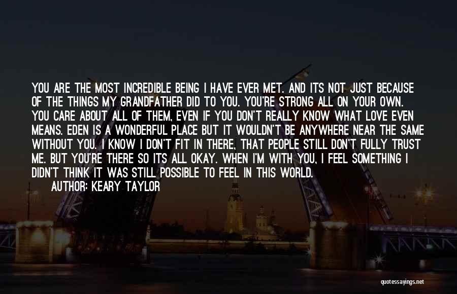 Being Strong Without You Quotes By Keary Taylor