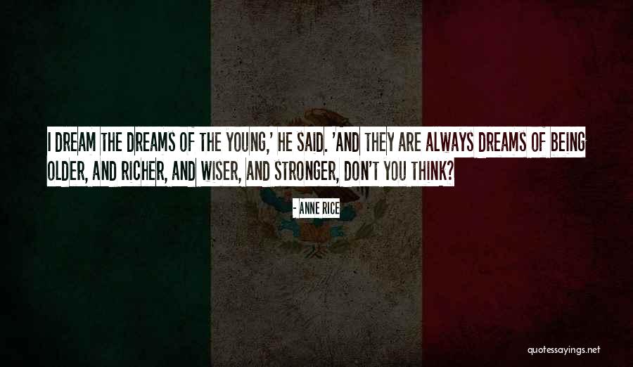 Being Stronger Quotes By Anne Rice Being Stronger Quotes By Anne Rice