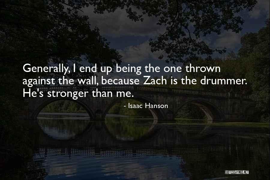 Being Stronger Quotes By Isaac Hanson Being Stronger Quotes By Isaac Hanson