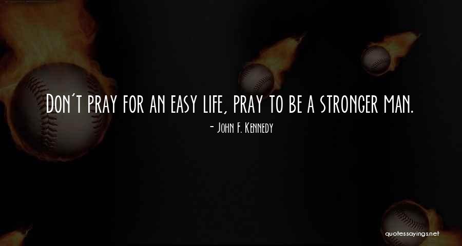 Being Stronger Quotes By John F. Kennedy Being Stronger Quotes By John F. Kennedy