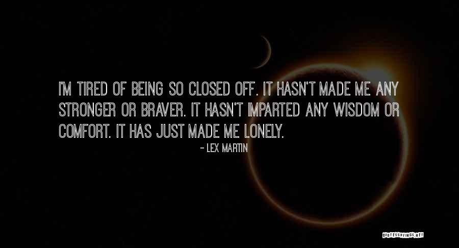 Being Stronger Quotes By Lex Martin Being Stronger Quotes By Lex Martin