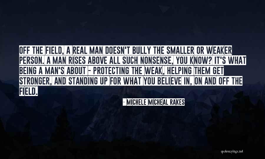 Being Stronger Quotes By Michele Micheal Rakes Being Stronger Quotes By Michele Micheal Rakes
