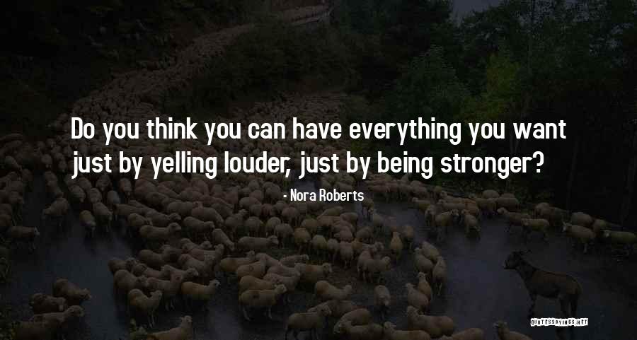 Being Stronger Quotes By Nora Roberts Being Stronger Quotes By Nora Roberts
