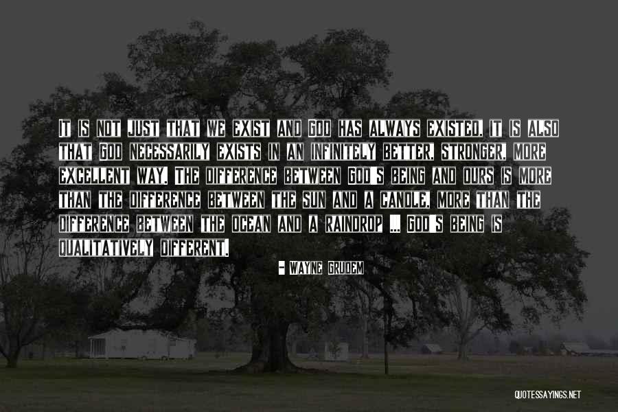 Being Stronger Quotes By Wayne Grudem Being Stronger Quotes By Wayne Grudem