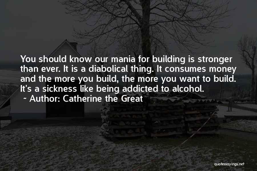 Being Stronger Than You Know Quotes By Catherine The Great
