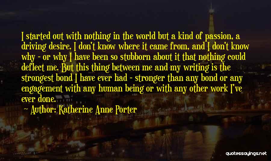 Being Stronger Than You Know Quotes By Katherine Anne Porter