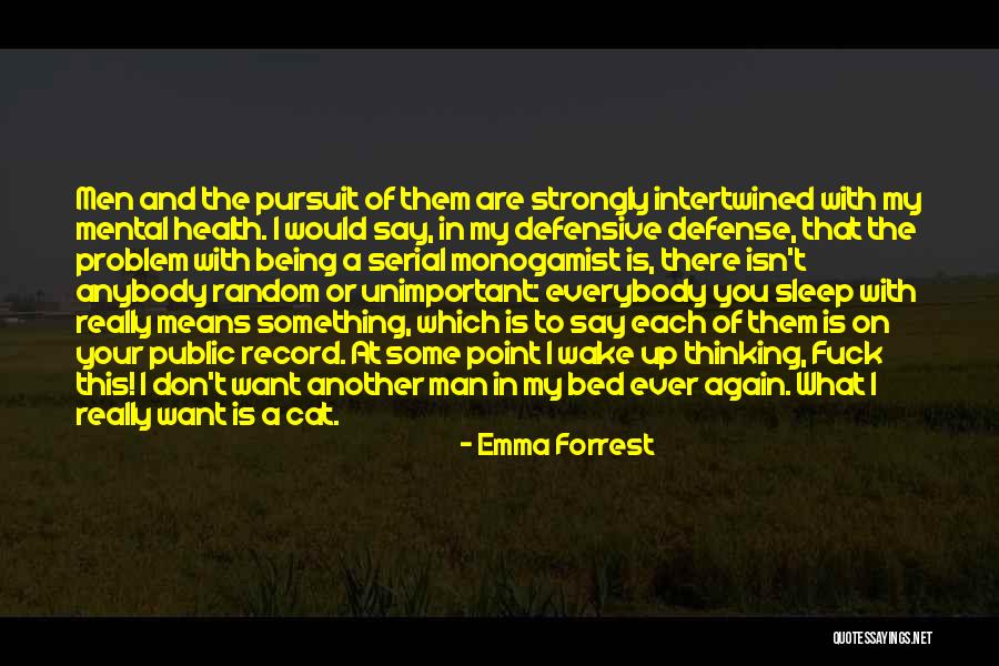 Being Strongly In Love Quotes By Emma Forrest