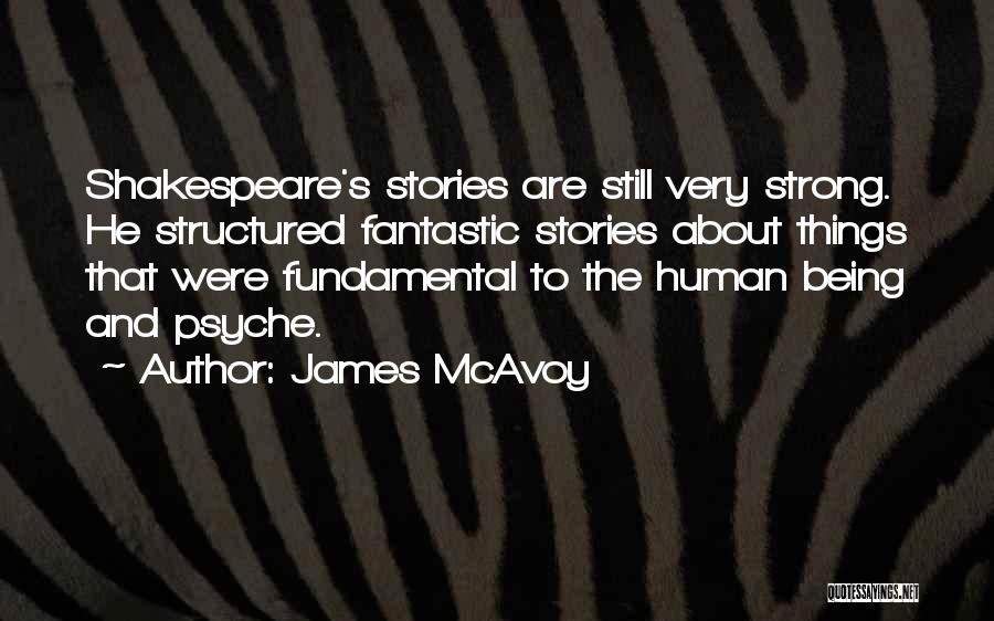 Being Structured Quotes By James McAvoy