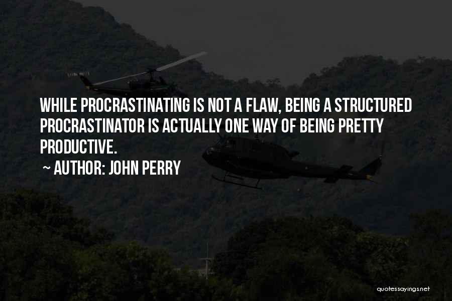 Being Structured Quotes By John Perry