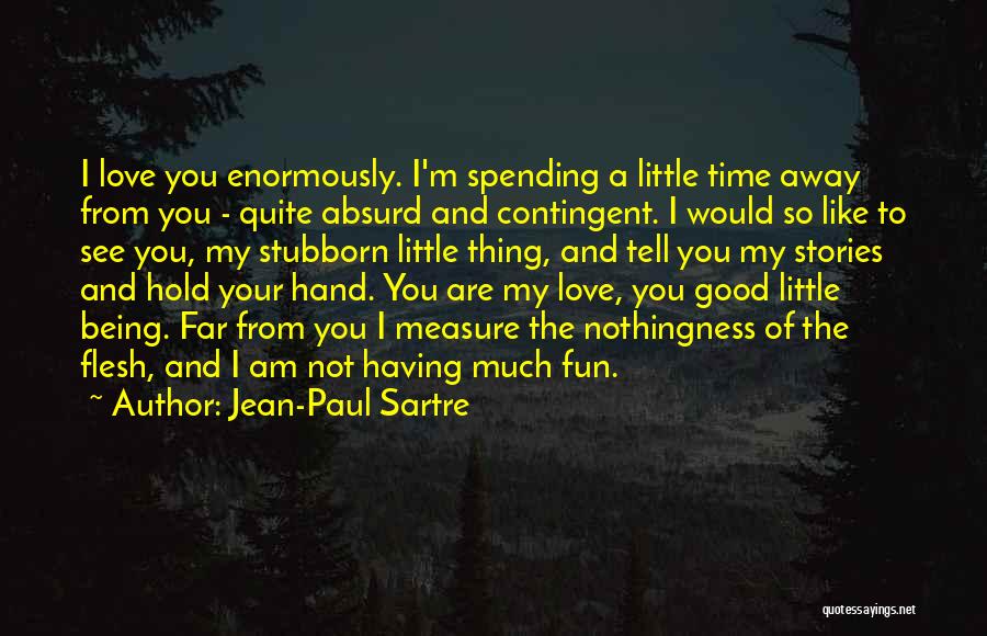 Being Stubborn And Love Quotes By Jean-Paul Sartre