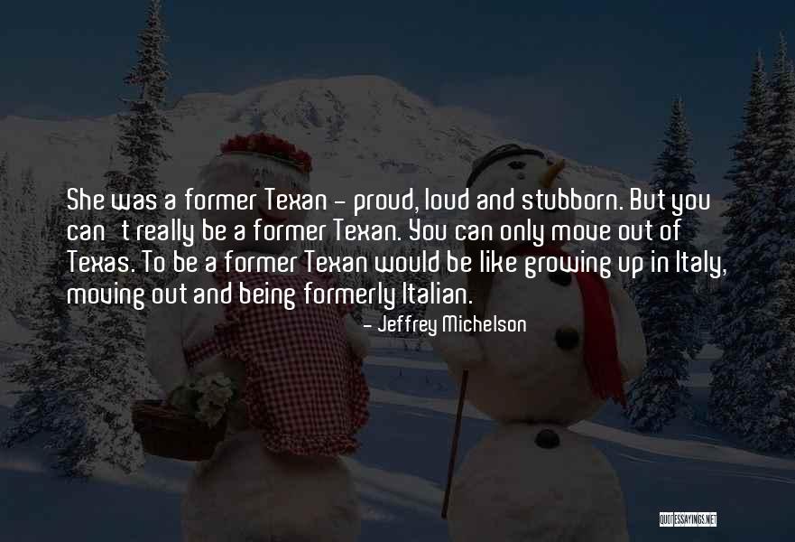 Being Stubborn And Proud Quotes By Jeffrey Michelson