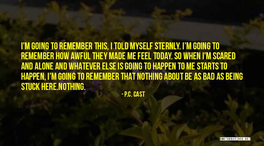 Being Stuck Quotes By P.C. Cast Being Stuck Quotes By P.C. Cast