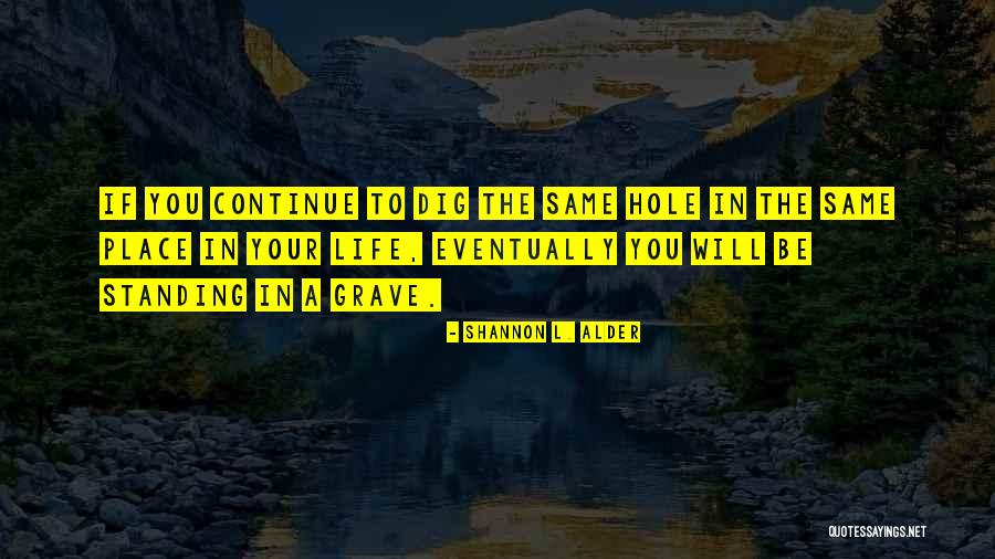 Being Stuck Quotes By Shannon L. Alder Being Stuck Quotes By Shannon L. Alder