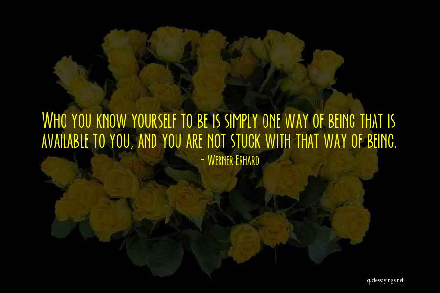 Being Stuck Quotes By Werner Erhard Being Stuck Quotes By Werner Erhard