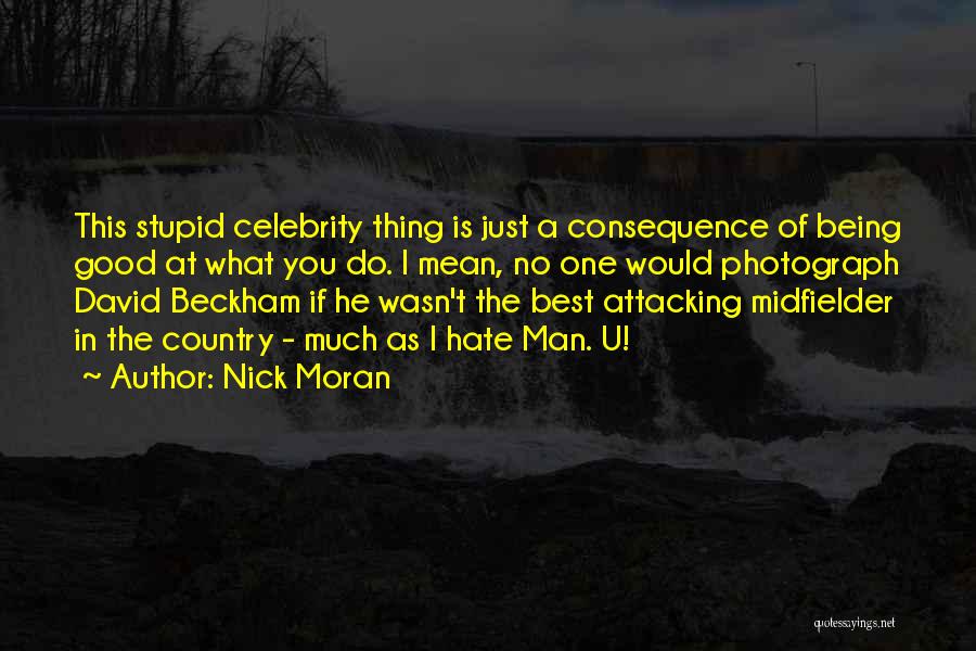 Being Stupid For A Man Quotes By Nick Moran