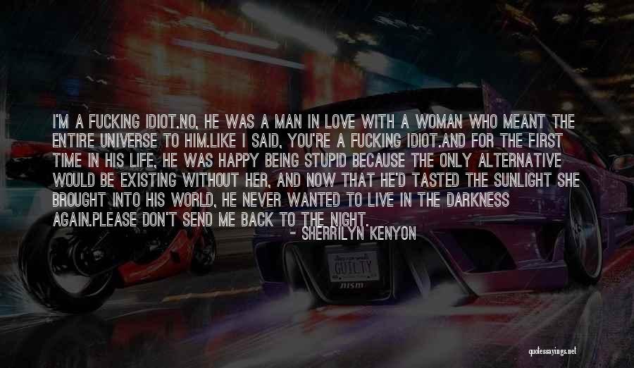 Being Stupid For A Man Quotes By Sherrilyn Kenyon