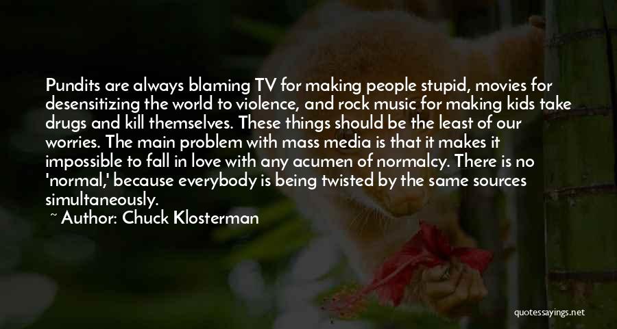 Being Stupid In Love Quotes By Chuck Klosterman