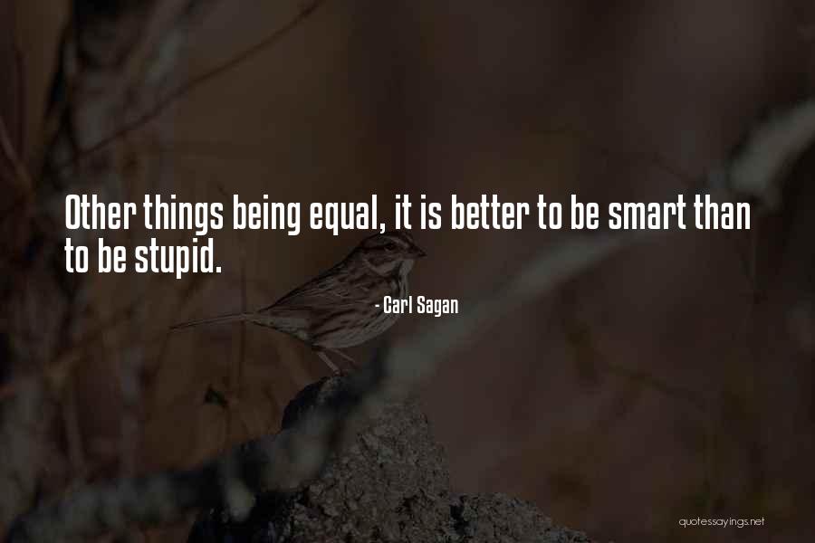 Being Stupid Quotes By Carl Sagan