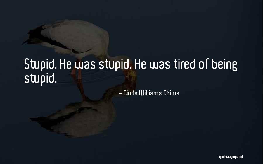 Being Stupid Quotes By Cinda Williams Chima Being Stupid Quotes By Cinda Williams Chima