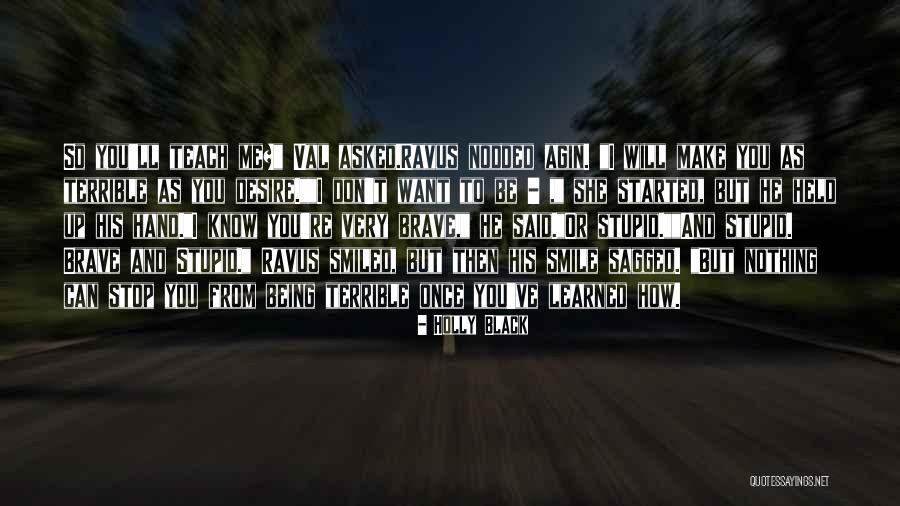 Being Stupid Quotes By Holly Black Being Stupid Quotes By Holly Black