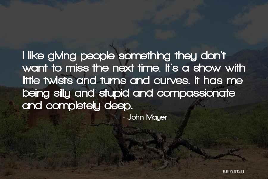 Being Stupid Quotes By John Mayer Being Stupid Quotes By John Mayer