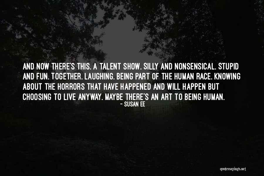 Being Stupid Quotes By Susan Ee Being Stupid Quotes By Susan Ee