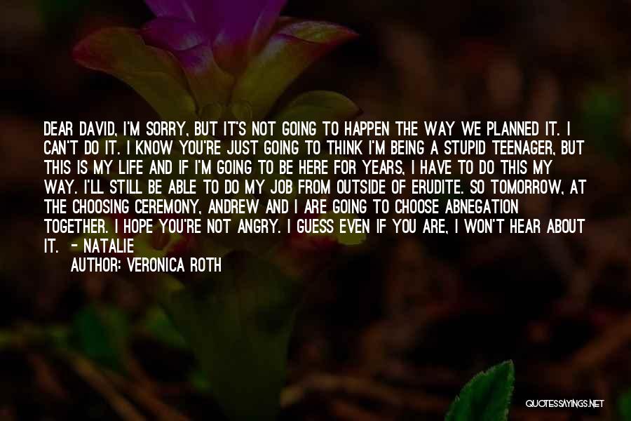 Being Stupid Together Quotes By Veronica Roth