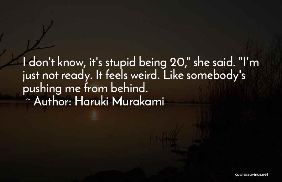 Being Stupid With The One You Love Quotes By Haruki Murakami