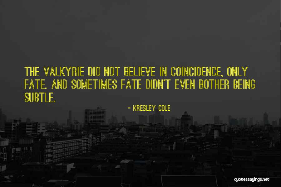 Being Subtle Quotes By Kresley Cole Being Subtle Quotes By Kresley Cole