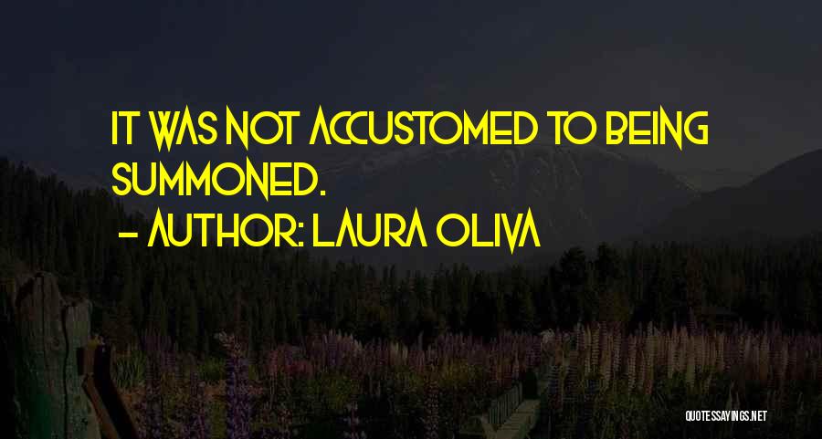 Being Summoned Quotes By Laura Oliva