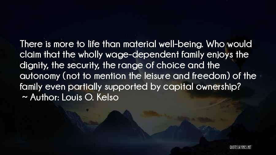 Being Supported By Family Quotes By Louis O. Kelso