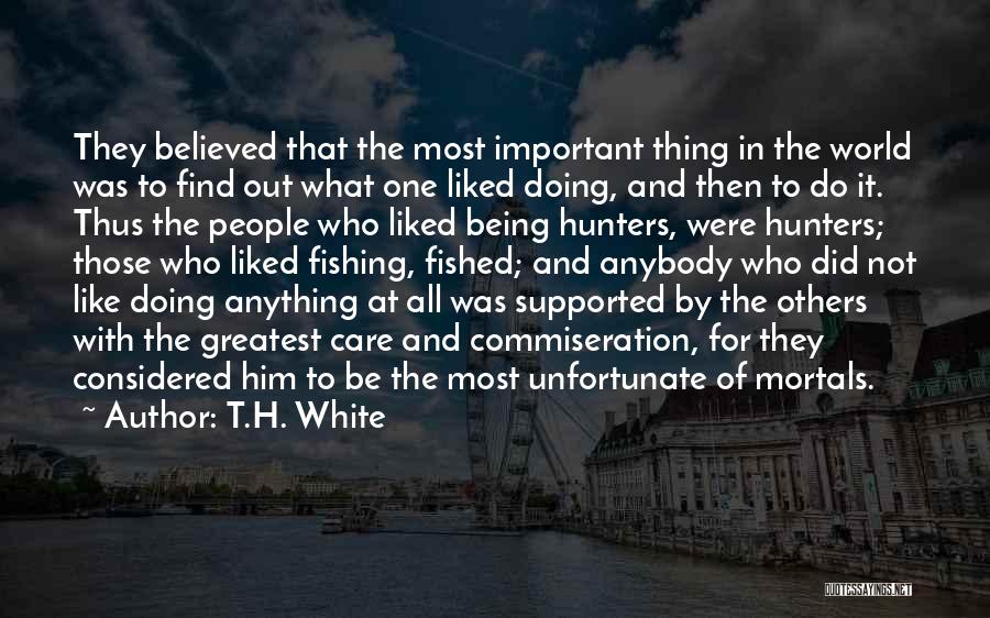 Being Supported By Others Quotes By T.H. White