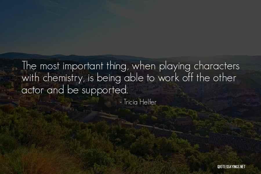 Being Supported By Others Quotes By Tricia Helfer