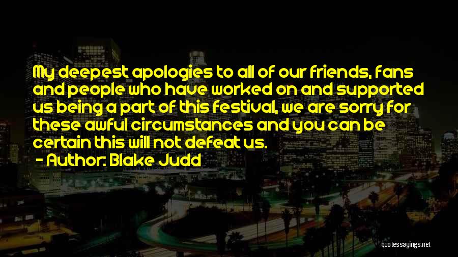 Being Supported Quotes By Blake Judd