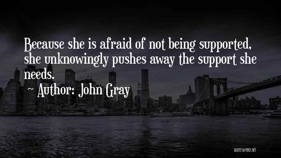 Being Supported Quotes By John Gray