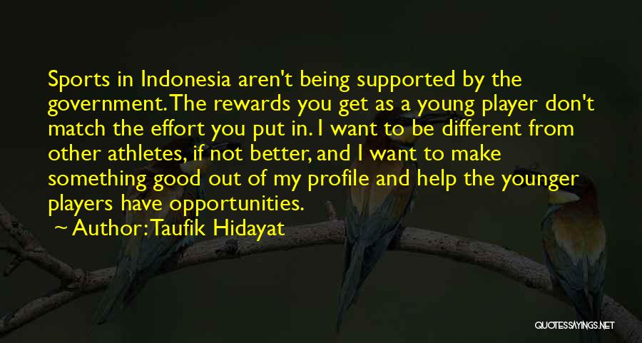 Being Supported Quotes By Taufik Hidayat