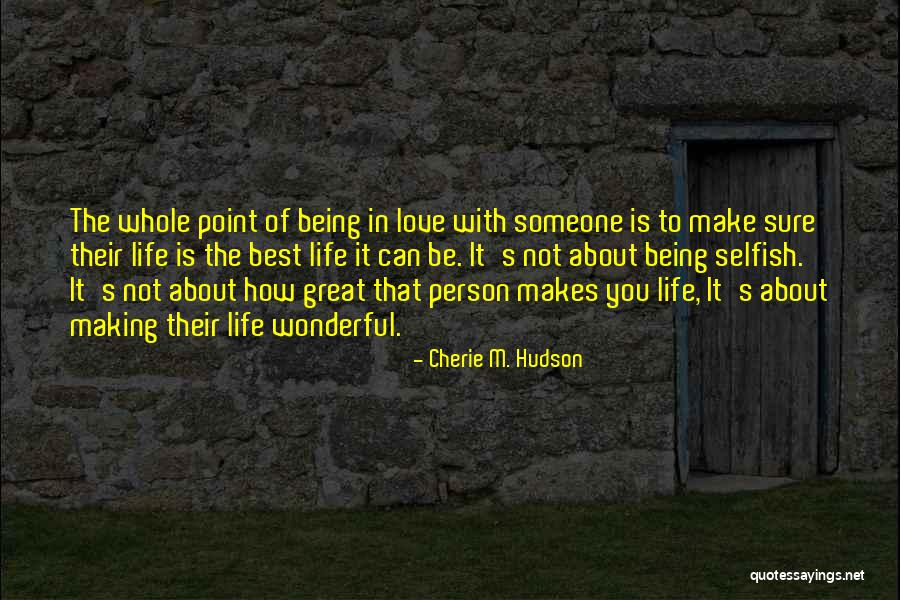 Being Sure About Love Quotes By Cherie M. Hudson Being Sure About Love Quotes By Cherie M. Hudson