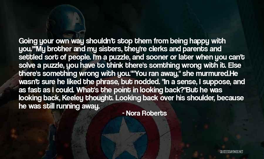 Being Sure Of Something Quotes By Nora Roberts Being Sure Of Something Quotes By Nora Roberts