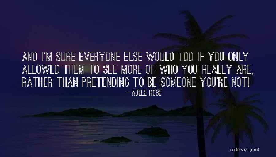 Being Sure Quotes By Adele Rose Being Sure Quotes By Adele Rose