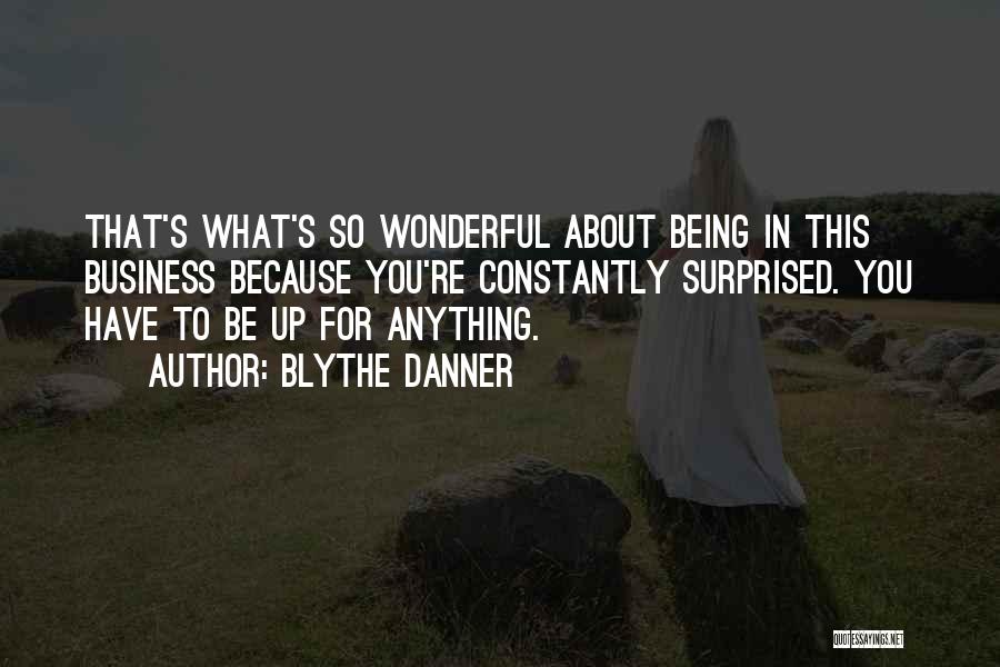 Being Surprised By Someone Quotes By Blythe Danner