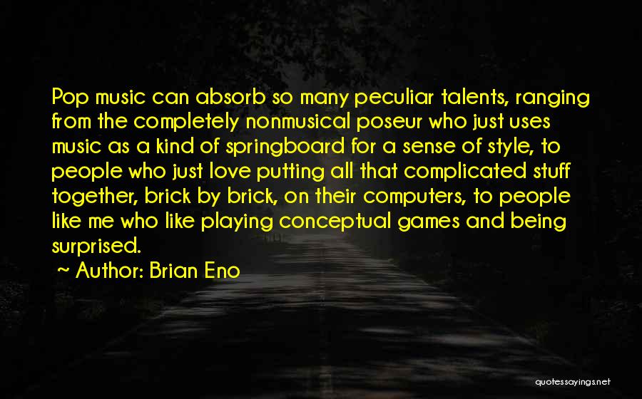 Being Surprised By Someone Quotes By Brian Eno