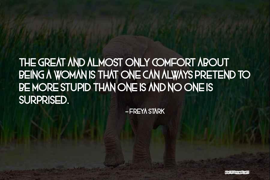 Being Surprised Quotes By Freya Stark Being Surprised Quotes By Freya Stark