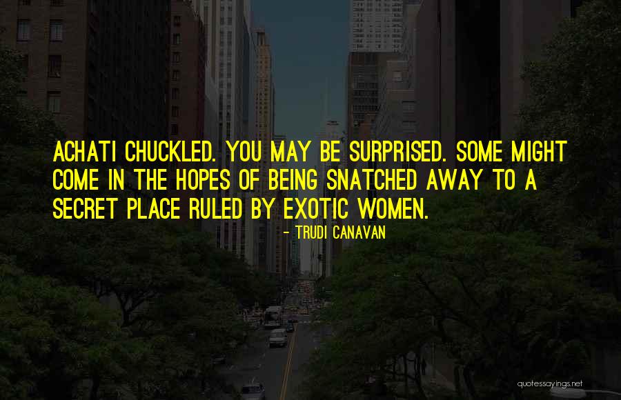 Being Surprised Quotes By Trudi Canavan Being Surprised Quotes By Trudi Canavan