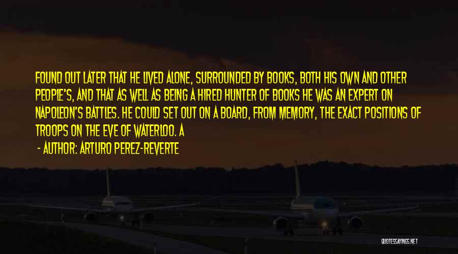 Being Surrounded But Alone Quotes By Arturo Perez-Reverte