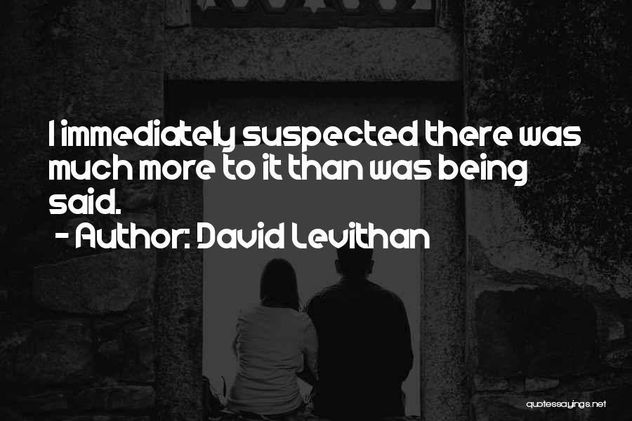 Being Suspected Quotes By David Levithan